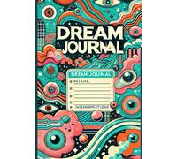 Versatile Dream Journal for Nightmares, Daydreams, and Sleep Experimentation