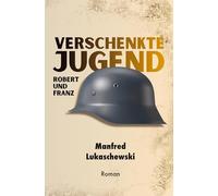 Verschenkte Jugend: Robert und Franz
