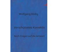 Verschüttetes Korrektiv: Noch Fragen auf die Antwort