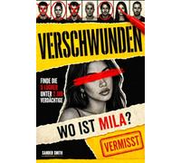 Verschwunden: Wo ist Mila?: Krimi-Rätselbuch für Erwachsene: eine verschwundene Influencerin und die Akte, die die Polizei nie schließen konnte