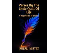 Verses by the Little Quill of Life: A Repertoire of Poems