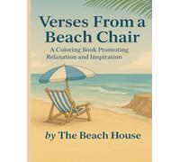 Verses from a Beach Chair: A Coloring Book Promoting Relaxation & Inspiration