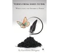 Verses from Ashes to Ink: Where Every Scar Becomes a Stanza