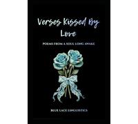 Verses Kissed By Love: Poems From A Soul Long Awake