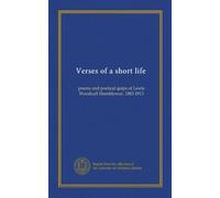 Verses of a short life: poems and poetical quips of Lewis Woodruff Hornblower, 1883-1913