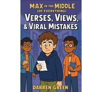 Verses, Views, & Viral Mistakes: Friendship, crushes, and the glitter-pocalypse of 7th grade. (Max in the Middle (of Everything): Heartstrings & Hiccups)