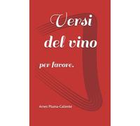 Versi del Vino,: per favore.