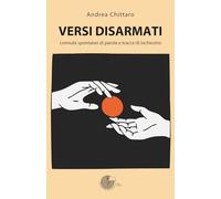 Versi disarmati. Connubi spontanei di parole e tracce di inchiostro (Poesia)