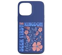 Versículo bíblico cristiano inspirador Seek First The Kingdom Carcasa para iPhone 13 Pro Max