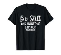 Versículo de la Biblia Salmo 46:10 Be Still Christian Quote Camiseta