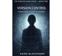 Version Control: Iteration is not consent: 2 (The Forever Mark Series)
