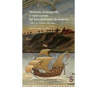 Versiones, propaganda y repercusiones del descubrimiento de América – Silex Universidad