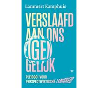 Verslaafd aan ons eigen gelijk: pleidooi voor perspectivistische lenigheid