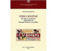Verso Bohème. Gli abbozzi del libretto negli archivi di Giuseppe Giacosa e Luigi Illica (Centro studi Giacomo Puccini. Atti)