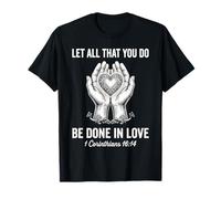 Verso de la Biblia Let All That You Do Be Done In Love Camiseta