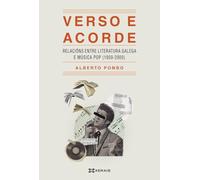 Verso e acorde: Relacións entre literatura galega e música pop (1950-2000) (OBRAS DE REFERENCIA - XERAIS UNIVERSITARIA - ESTUDOS LITERARIOS)