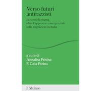 Verso futuri antirazzisti. Percorsi di ricerca oltre l'approccio emergenziale sulle migrazioni in Italia