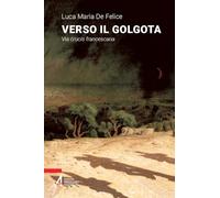 Verso il Golgota. Via crucis francescana (Ascoltare celebrare vivere. Sussidi mini)