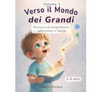 Verso il Mondo dei Grandi: Percorso di pregrafismo, attenzione e logica