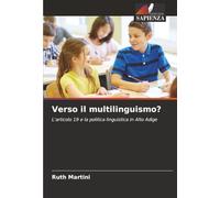 Verso il multilinguismo?: L'articolo 19 e la politica linguistica in Alto Adige