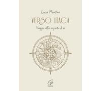 Verso Itaca. Viaggio alla scoperta di sé (Libri liberi)