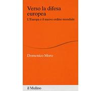 Verso la difesa europea. L'Europa e il nuovo ordine mondiale (Percorsi)