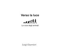 Verso la luce (La community di ilmiolibro.it)