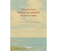 Verso le foci. Itinerari geo-giuridici tra terra e mare (DA University Books)