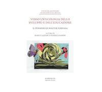 Verso un’ecologia dello sviluppo e dell’educazione. Il pensiero di Walter Fornasa (L' ovvio del quotidiano)