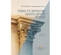 Verso un restauro digitalmente inteso (Architettura, urbanistica, ambiente)