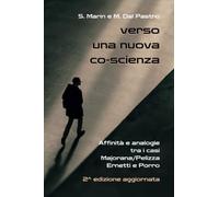 Verso una nuova co-scienza. Affinità e analogie tra i casi Majorana/Pelizza, Ernetti e Porro - 2^ edizione aggiornata