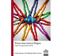 Verso una nuova lingua. Capire l'acquisizione di L2