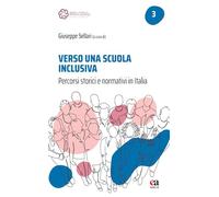 Verso una scuola inclusiva. Percorsi storici e normativi in Italia (Modelli teorici e pratiche educative evidence based)
