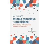 Verso una terapia espositiva di precisione. Dalla scienza dell'estinzione della paura alla clinica