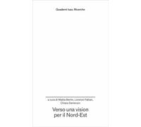 Verso una vision per il Nord-Est (Quaderni Iuav. Ricerche)