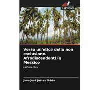 Verso un'etica della non esclusione. Afrodiscendenti in Messico: La Costa Chica