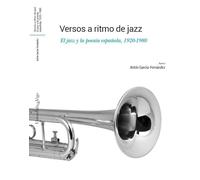 Versos a ritmo de jazz: El jazz y la poesía española, 1920-1980 (Fóra de colección)