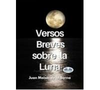 Versos Breves Sobre La Luna (ebook)