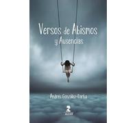 Versos de abismos y ausencias (Otras Poesías)
