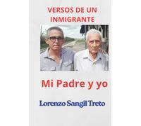 VERSOS DE UN INMIGRANTE: Mi padre y yo
