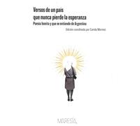 Versos de un país que nunca pierde la esperanza: Poesía bonita y que se entiende de Argentina (MARESIA)