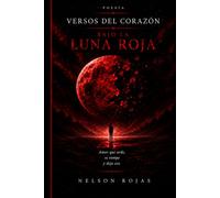 Versos del corazón: Bajo la luna roja