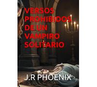 VERSOS PROHIBIDOS DE UN VAMPIRO SOLITARIO