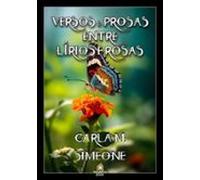 Versos & Prosas Entre Lírios E Rosas (ebook)