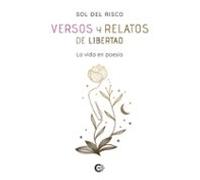 Versos Y Relatos De Libertad