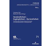 Verstaendlichkeit - Zugaenglichkeit - Barrierefreiheit: Sprachbezogene Rezeptionsherausforderungen und Inklusionspotenziale von Bildungsmedien: 71 (Forum Angewandte Linguistik - F.A.L.)