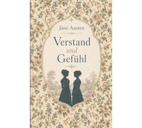 Verstand und Gefühl. Ein Liebesroman über die Kunst, Herz und Verstand zu versöhnen: Band 1 der Austen-Collection