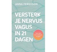 Versterk je nervus vagus in 21 dagen: Voor meer rust in lichaam en geest