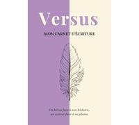 Versus: Mon carnet d'écriture - Un guide pas à pas pour construire et écrire ton roman (Édition violette)