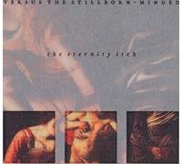 Versus The Stillborn-Minded The Eternity Itch (CD) (Importación USA)
